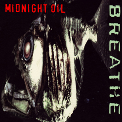 Breathe Midnight Oil
